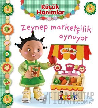 Zeynep Marketçilik Oynuyor - Küçük Hanımlar (Ciltli)