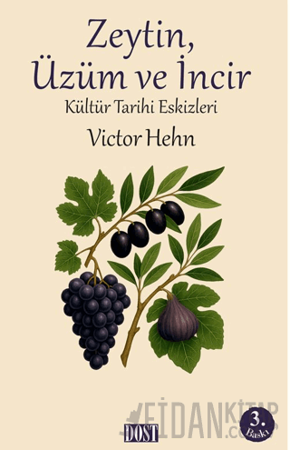 Zeytin, Üzüm ve İncir Victor Hehn