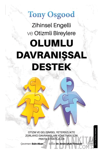 Zihinsel Engelli ve Otizmli Bireylere Olumlu Davranışsal Destek