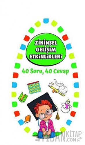 Zihinsel Gelişim Etkinlikleri 1 - 40 Soru 40 Cevap