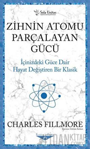 Zihnin Atomu Parçalayan Gücü
