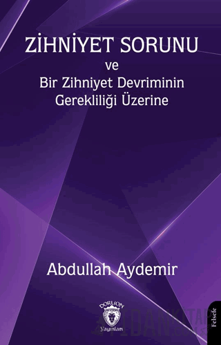 Zihniyet Sorunu ve Bir Zihniyet Devriminin Gerekliliği Üzerine