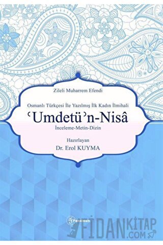 Zileli Muharrem Efendi Osmanlı Türkçesi İle Yazılmış İlk Kadın İlmihali 'Umdetü’n-Nisa