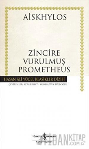 Zincire Vurulmuş Prometheus (Ciltli) Aiskhylos