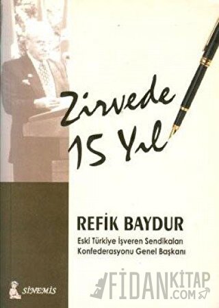 Zirvede 15 Yıl Refik Baydur