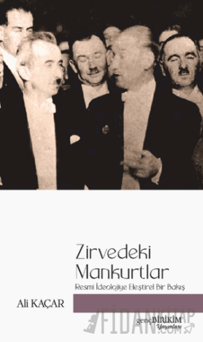 Zirvedeki Mankurtlar Resmi İdeolojiye Eleştirel Bir Bakış