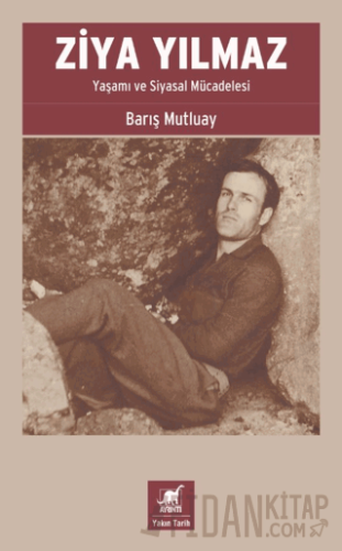 Ziya Yılmaz: Yaşamı ve Siyasal Mücadelesi