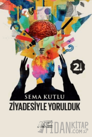 Ziyadesiyle Yorulduk