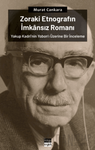 Zoraki Etnografın İmkânsız Romanı Murat Cankara