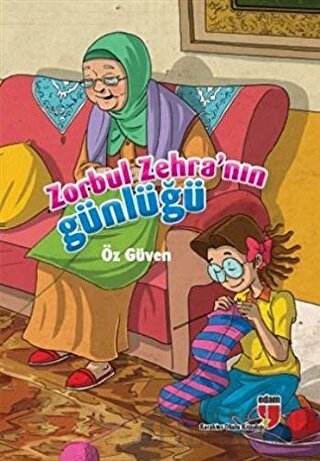 Zorbul Zehra’nın Günlüğü - Öz Güven
