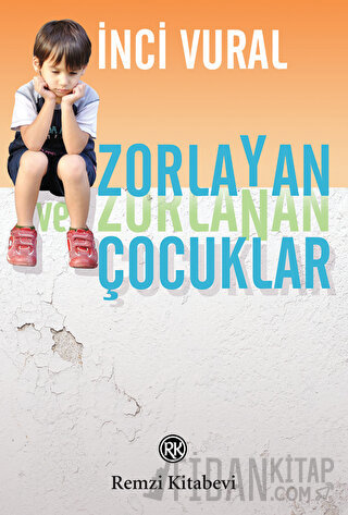 Zorlayan ve Zorlanan Çocuklar