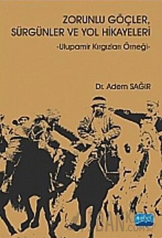 Zorunlu Göçler, Sürgünler ve Yol Hikayeleri
