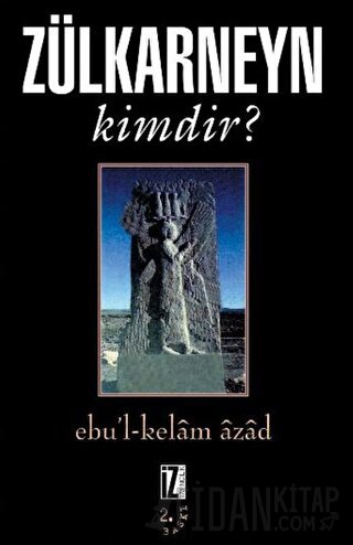 Zülkarneyn Kimdir? Ebu’l - Kelam Azad